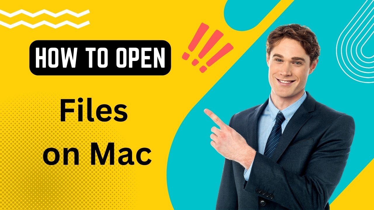 How to Open Files on Mac